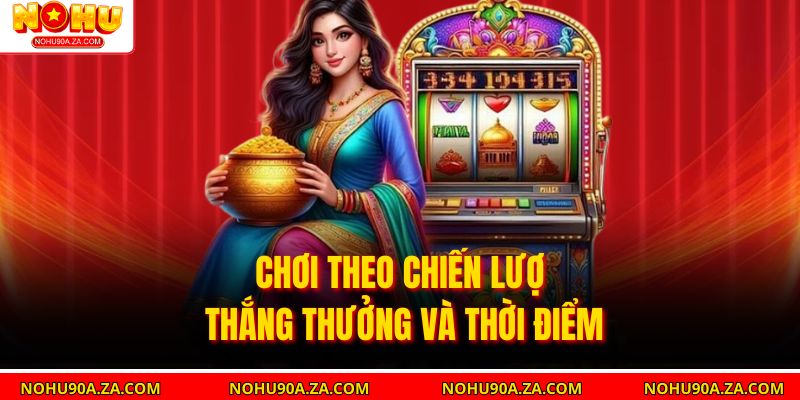 Top 3 Kinh Nghiệm Nổ Hũ Hiệu Quả Nhất Anh Em Nên Biết 4 Chơi theo chiến lược thắng thưởng và thời điểm