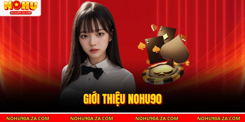 Giới thiệu Nohu90
