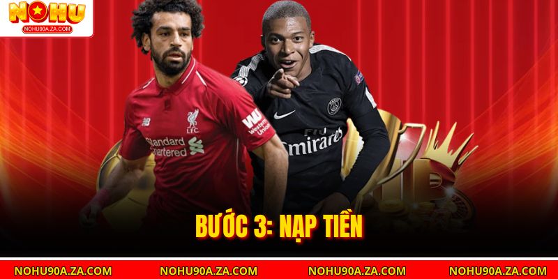 Bước 3: Nạp tiền