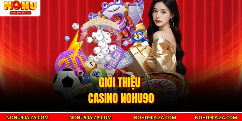 Giới thiệu Casino nohu90