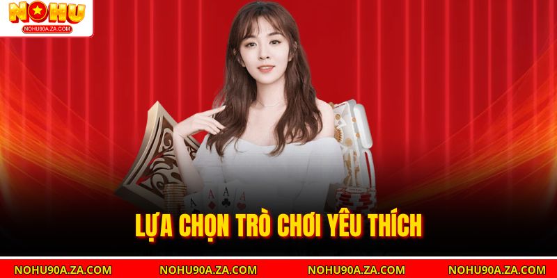 Lựa chọn trò chơi yêu thích