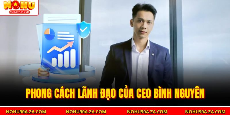 Phong cách lãnh đạo của ceo bình nguyên